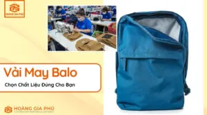 Sản phẩm Chat lieu vai may balo pho bien 300x167 — Balo Túi Xách Hoàng Gia Phú - Công Ty TNHH May Túi Xách Hoàng Gia Phú — MST 0318249207