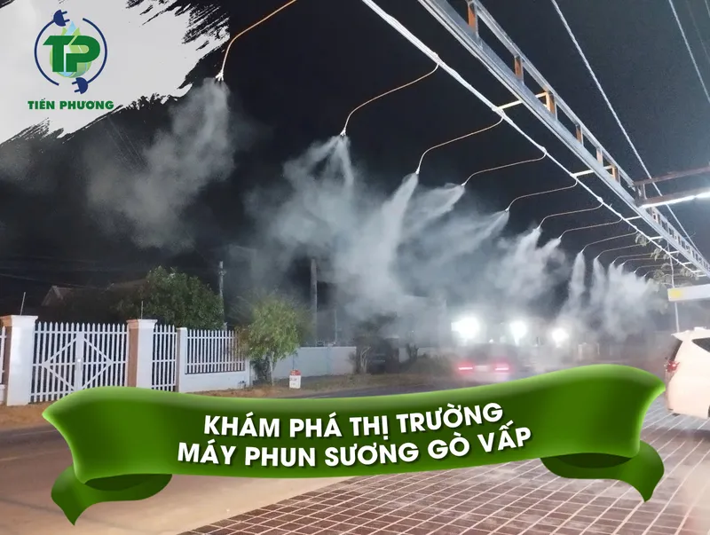 Sản phẩm kham pha thi truong may phun suong go vap — Công Ty TNHH TM Và DV Máy Phun Sương Tiến Phương — MST 0318889944
