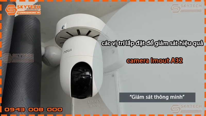 Sản phẩm cac vi tri lap dat camera imou a32 de giam sat hieu qua 1 — Công Ty TNHH DV & TM Vinacreation — MST 0401428699