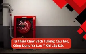 Sản phẩm tu chua chay vach tuong 300x188 — Công Ty Cổ Phần Tư Vấn Xây Dựng-PCCC Toàn Tiến Phát — MST 0401513721