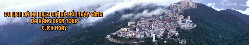 Sản phẩm sile tour ba na hill da nang open tour — Công Ty TNHH MTV DV Du Lịch Đà Nẵng Open Tour — MST 0401886804