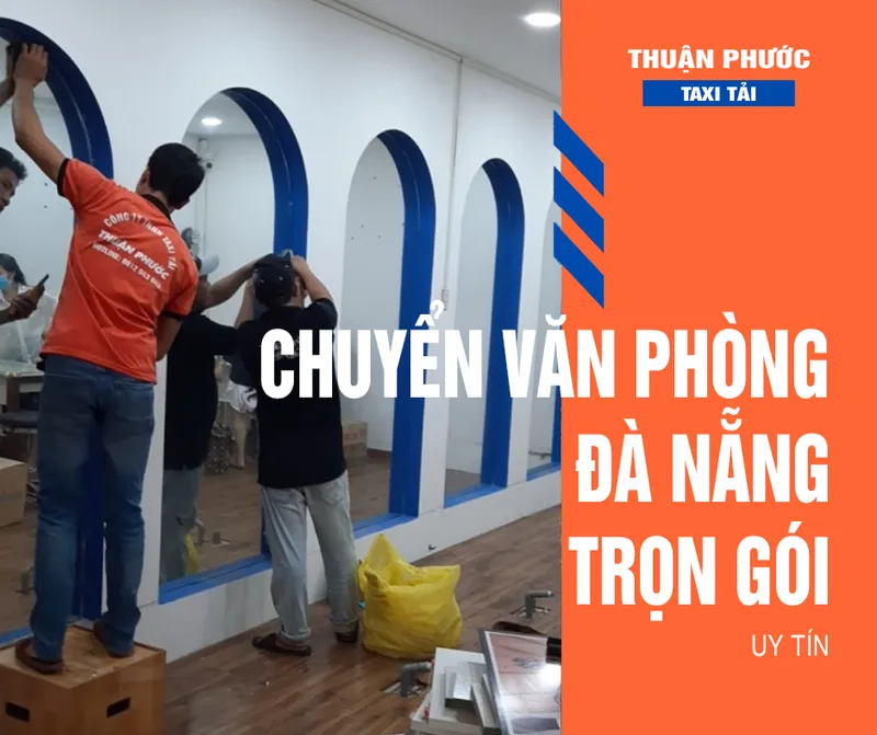 Sản phẩm chuyen nha da van phong tron goi — Dịch Vụ Chuyển Nhà Thuận Phước - Công Ty TNHH Taxi Tải Thuận Phước — MST 0401984061