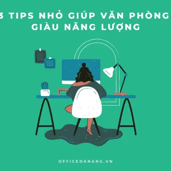 Sản phẩm 3 tips nho giup van phong lam viec giau nang luong 340x340 — Công Ty TNHH Office Danang — MST 0402084426