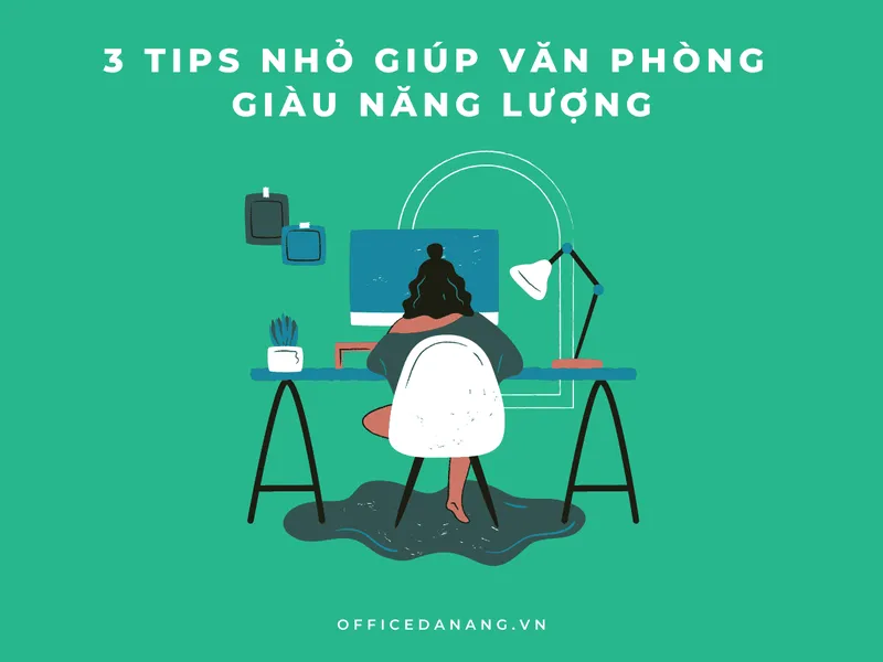 Sản phẩm 3 tips nho giup van phong lam viec giau nang luong — Công Ty TNHH Office Danang — MST 0402084426