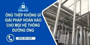 Sản phẩm GIAI PHAP HOAN HAO CHO MOI HE THONG DUONG ONG 300x150 — Công Ty TNHH Kim Khí Nam Cường — MST 0900868511