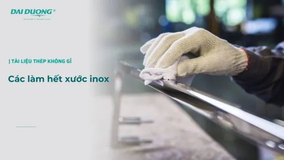Sản phẩm cach lam het xuoc inox 570x321 — Công Ty Cổ Phần Quốc Tế Đại Dương O S S — MST 1100968607