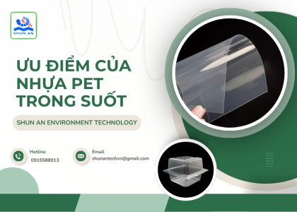 Sản phẩm uu diem cua nhua pet trong suot 1779801449.jpg — Màng Nhựa PET Shun An - Công Ty TNHH Shun An Environment Technology — MST 1101282754