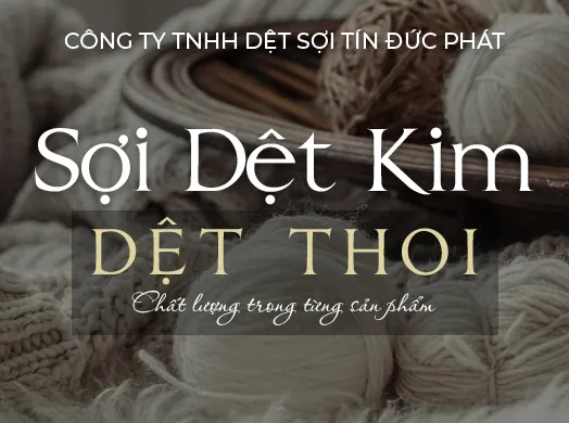 Sản phẩm anhgioithieu copy — Sợi Tín Đức Phát - Công Ty TNHH Dệt Sợi Tín Đức Phát — MST 1102012969