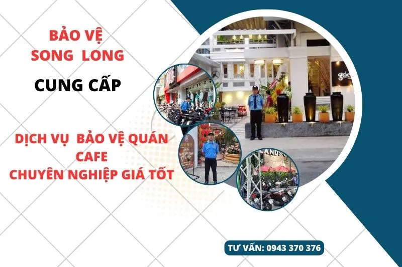 Sản phẩm dich vu bao ve quan cafe — Công Ty TNHH Bảo Vệ Vệ Sĩ Song Long — MST 1301106361