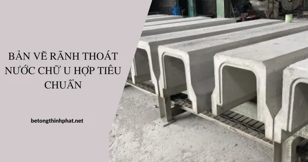 Sản phẩm ban ve ranh thoat nuoc chu u 8 — Công Ty CP Phát Triển Xây Dựng Thịnh Phát — MST 2300932092