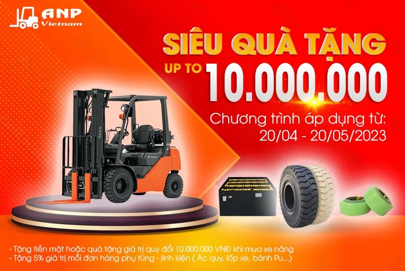 Sản phẩm tang 10 trieu khi mua xe nang — Xe Nâng Hàng ANP - Công Ty TNHH Thương Mại Và Dịch Vụ ANP Việt Nam — MST 2300973388