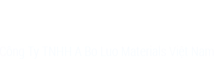 Sản phẩm aboluo footer — Công Ty TNHH A Bo Luo Materials Việt Nam — MST 2301000920
