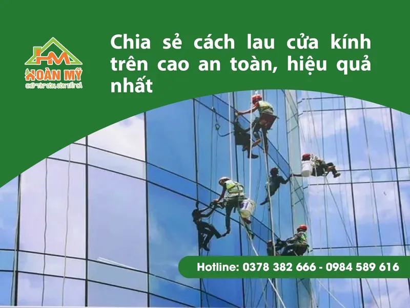 Sản phẩm Chia se cach lau cua kinh tren cao an toan hieu qua nhat — Công Ty TNHH Dịch Vụ Thương Mại Hoàn Mỹ Bắc Ninh — MST 2301024181