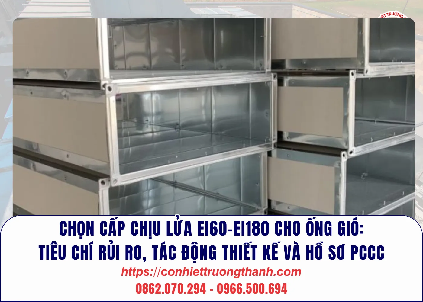 Sản phẩm Chon cap chiu lua EI60–EI180 cho ong gio tieu chi rui ro tac dong thiet ke va ho so PCCC — Hệ Thống Thông Gió Trường Thành - Công Ty Cổ Phần Cơ Nhiệt Trường Thành — MST 2600694000