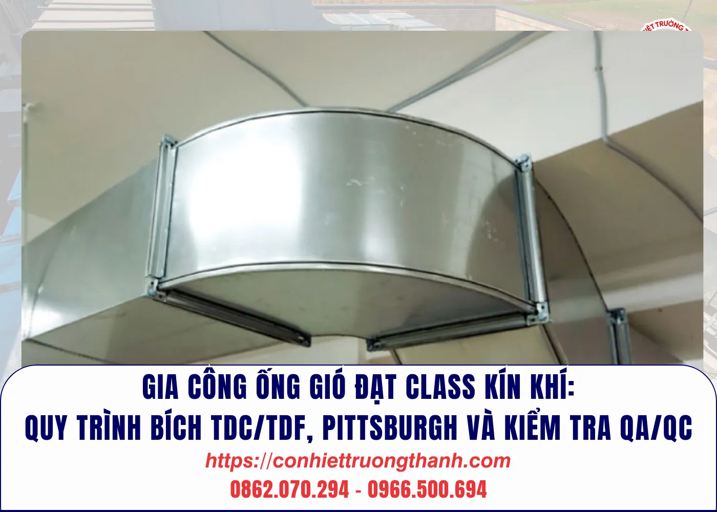 Sản phẩm Gia cong ong gio dat class kin khi quy trinh bich TDCTDF Pittsburgh va kiem tra QAQC — Hệ Thống Thông Gió Trường Thành - Công Ty Cổ Phần Cơ Nhiệt Trường Thành — MST 2600694000