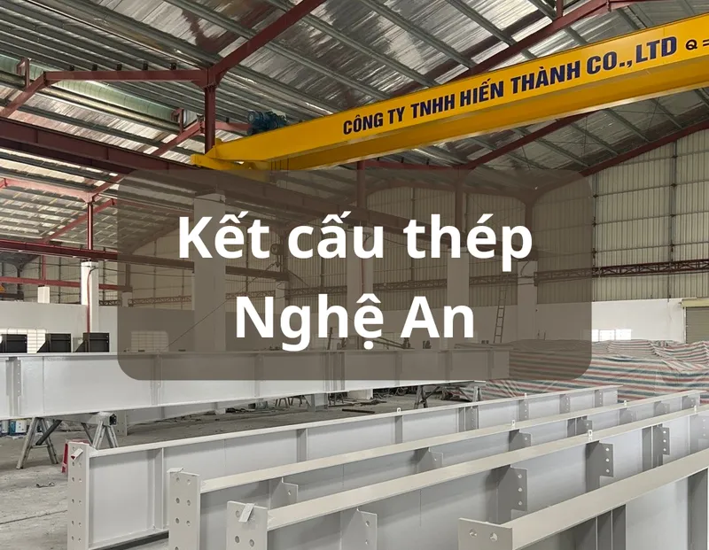 Sản phẩm Ket cau thep Nghe An — Nhà Thép Tiền Chế Nghệ An - Công Ty TNHH Hiến Thành — MST 2900611485