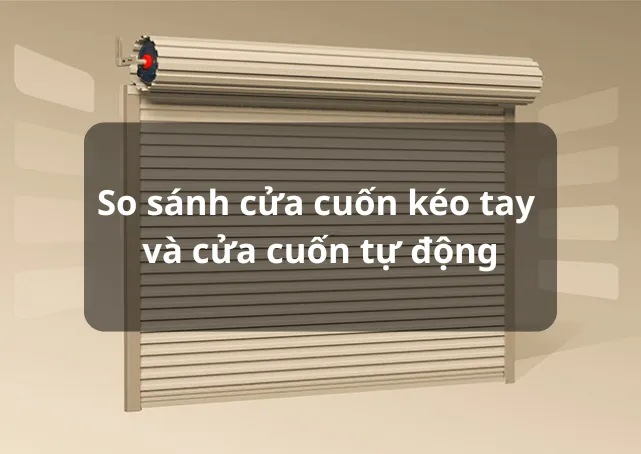 Sản phẩm So sanh cua cuon keo tay va cua cuon tu dong — Nhà Thép Tiền Chế Nghệ An - Công Ty TNHH Hiến Thành — MST 2900611485