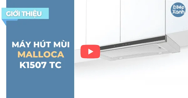 Sản phẩm big_bepxanhcom kham pha may hut mui am tu malloca k1507 tc mau nhap khau chau a — Ván ép Thanh Đô - Công Ty TNHH Thanh Đô — MST 2900731278