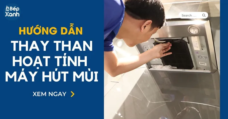 Sản phẩm big_huong dan cach thay than hoat tinh cho may hut mui giup may hoat dong on di — Ván ép Thanh Đô - Công Ty TNHH Thanh Đô — MST 2900731278
