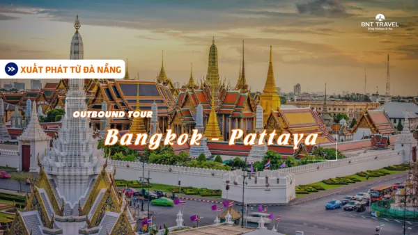 Sản phẩm BANGKOK – PATTAYA  600x338 — BNT Travel — MST 3301596374