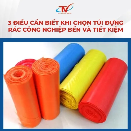 Sản phẩm chon tui dung rac cong nghiep — Túi Nilon PE Đồng Nai - Công Ty TNHH Tân Trung Nghĩa — MST 3600654313
