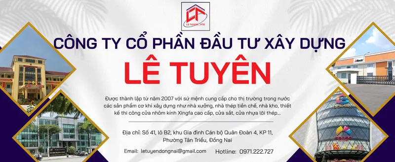 Văn phòng Thi Công Nhà Xưởng Lê Tuyên - Công Ty TNHH Cơ Khí Xây Dựng Lê Tuyên #1775531946 — MST 3600909353