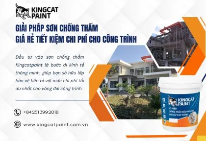 Sản phẩm giai phap son chong tham gia re tiet kiem chi phi cho cong trinh 1765512434 — King Cat Paint - Công Ty TNHH YuLung Paint Manufacturing (Việt Nam) — MST 3603395106