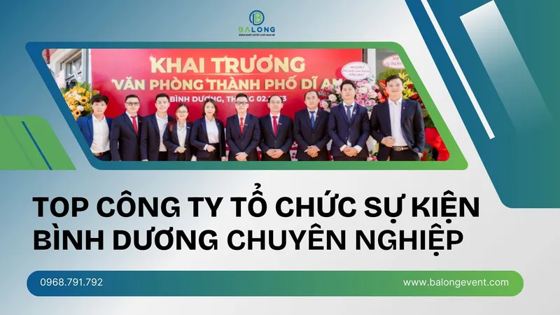 Sản phẩm to chuc su kien binh duong 1742957431 — Công Ty Tổ Chức Sự Kiện Bá Long Event & Training — MST 3603481669