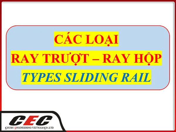 Sản phẩm ray truot4 — Chubu Engineering Việt Nam - Công Ty TNHH Chubu Engineering Việt Nam — MST 3603629361