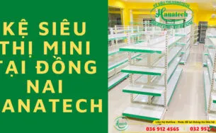 Sản phẩm gia ke sieu thi mini tai dong nai 305x188 — Công Ty TNHH Hanatech Việt Nam — MST 3603830221
