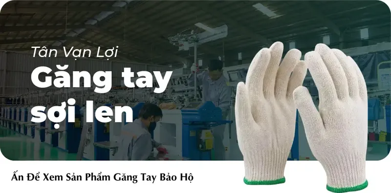Sản phẩm gang tay bao ho anh nho — Công Ty TNHH Tân Vạn Lợi Safety — MST 3604040113