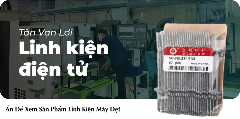 Sản phẩm linh kien may det anh nho — Công Ty TNHH Tân Vạn Lợi Safety — MST 3604040113