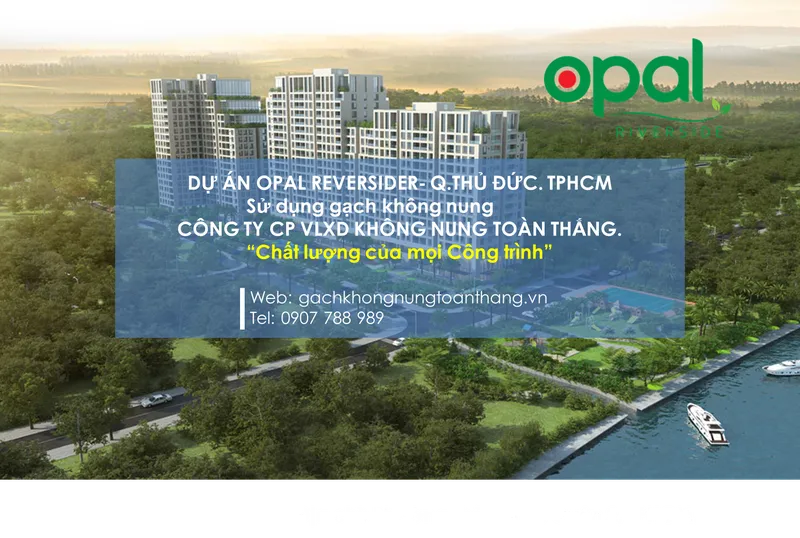 Sản phẩm 11OPAL RIVERSIDE — Gạch Không Nung Toàn Thắng - Công Ty Cổ Phần Vật Liệu Xây Dựng Không Nung Toàn
Thắng — MST 3700868816