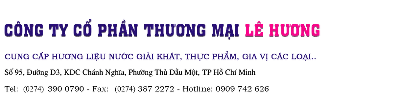 Sản phẩm 1 6508_817x211 — Hương Liệu Lê Hương SHIONO, Lê Hương WEITEH, Lê Hương Jofont, Lê Hương HJ-RISE,
Lê Hương Treasure Chemical - Công Ty Cổ Phần Thương Mại Lê Hương — MST 3700947183