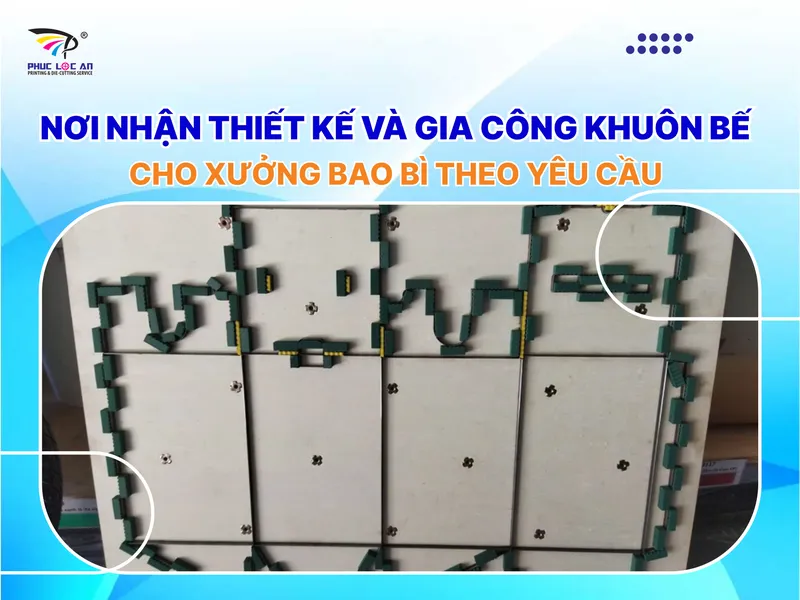 Sản phẩm noi nhan thiet ke va gia cong khuon be cho xuong bao bi theo yeu cau — Bản In, Khuôn Bế Phúc Lộc An - Công Ty TNHH Phúc Lộc An — MST 3701643910