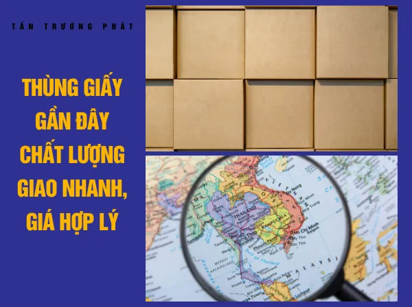 Sản phẩm Thung giay gan day chat luong giao nhanh gia hop ly — Bao Bì Tấn Trường Phát - Công Ty TNHH Bao Bì Tấn Trường Phát — MST 3702015669