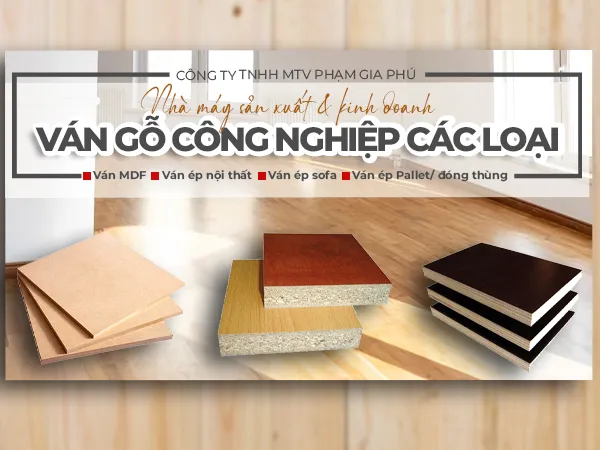 Sản phẩm gioi thieu — Gỗ Công Nghiệp Phạm Gia Phú - Công Ty TNHH MTV Phạm Gia Phú — MST 3702256304