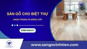 Sản phẩm Thumbnail san go cho biet thu 300x169 — Sàn Gỗ Vĩnh Tiến - Công Ty TNHH SX TM Thiết Kế Xây Dựng Vĩnh Tiến — MST 3702352826