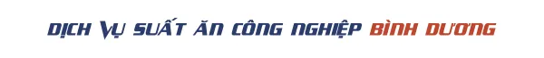 Sản phẩm DICH VU SUAT AN CONG NGHIEP BINH DUONG MOBILE — Công Ty TNHH TM DV SX XNK An Catering — MST 3702487968