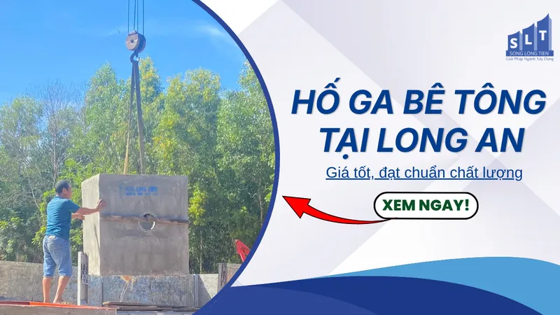 Sản phẩm thumbnail ho ga be tong tai long an  — Bê Tông Song Long Tiến - Công Ty TNHH Song Long Tiến — MST 3702516249