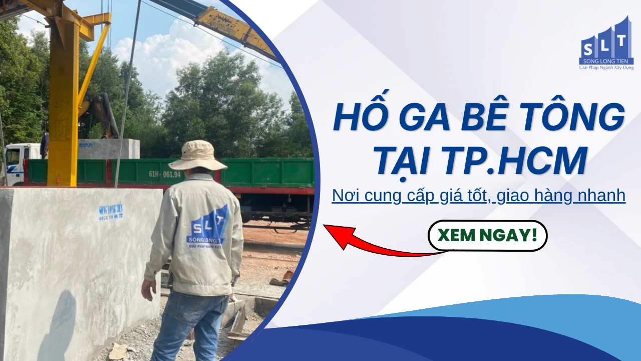 Sản phẩm thumbnail ho ga be tong tai tphcm  — Bê Tông Song Long Tiến - Công Ty TNHH Song Long Tiến — MST 3702516249
