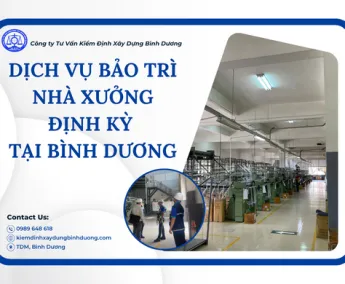 Sản phẩm dich vu bao tri nha xuong dinh ky tai binh duong 5488 — Công Ty TNHH Tư Vấn Kiểm Định Và Xây Dựng Bình Dương — MST 3702524948