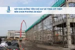Sản phẩm xay nha xuong tien che hay be tong cot thep nen chon phuong an nao10303 — Xây Dựng BIC - Công Ty CP Thiết Kế Và Xây Dựng BIC — MST 3702740402