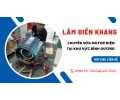 Sản phẩm sua chua motor dien binh duong co dien lam dien khang 5247 — Công Ty TNHH MTV Cơ Điện Lâm Điền Khang — MST 3702758706