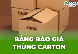 Sản phẩm bang bao gia thung carton 1779049600.jpg — Công Ty TNHH Ecore Việt Nam — MST 3702896110
