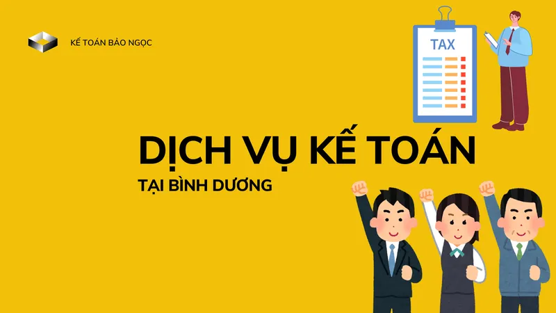 Sản phẩm DICH_VU_KE_TOAN_TAI_BINH_DUONG1 — Kế Toán Thuế Bảo Ngọc - Công Ty TNHH Dịch Vụ Kế Toán Bảo Ngọc — MST 3702918815