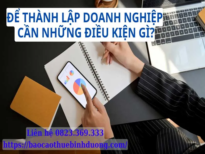 Sản phẩm de thanh lap doanh nghiep can nhung dieu kien gi1 — Kế Toán Thuế Bảo Ngọc - Công Ty TNHH Dịch Vụ Kế Toán Bảo Ngọc — MST 3702918815