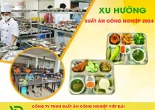 Sản phẩm 400x315 xu huong suat an cong nghiep 2024 3226 — Công Ty TNHH Suất Ăn Công Nghiệp Việt Đài — MST 3702963127