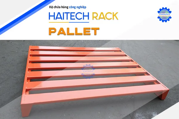 Sản phẩm PALLET — Kệ Chứa Hàng Haitech - Công Ty TNHH Cơ Khí Công Nghiệp Haitech — MST 3703075780