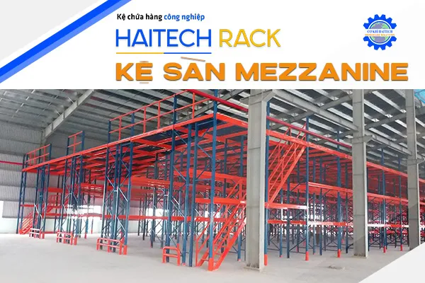 Sản phẩm ke san mezzanine 2 — Kệ Chứa Hàng Haitech - Công Ty TNHH Cơ Khí Công Nghiệp Haitech — MST 3703075780